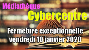 Médiathèque & Cybercentre : fermeture exceptionnelle le 10 janvier